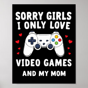 Poster Saint Valentin Désolé Filles I Only Love Jeux Vidé