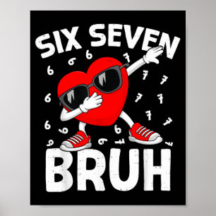 Poster Saint-Valentin Six Sept Bruh 6 7 Mème Dab Cœur B