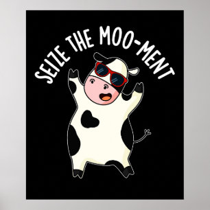 Poster Saisir Le Mooment Funny Cow Pun Dark BG