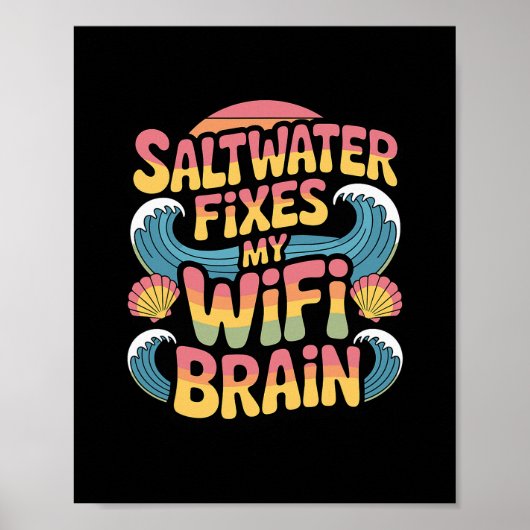 Poster Saltwater Fixes My Wifi Brain - Funny Vacation  (Devant)