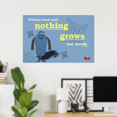 Poster Sans travail acharné, rien ne pousse que des mauva (Bureau à domicile)