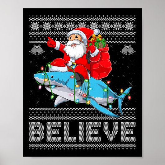 Poster Santa Riding Shark Ugly Christmas Sweater Believe (Devant)