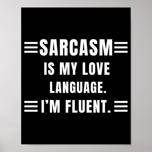 Poster Sarcasm Is My Love Language Funny Quotes Sarcastic (Devant)