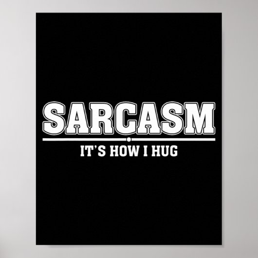 Poster Sarcasme C'est comment je fais un câlin Citation d (Devant)