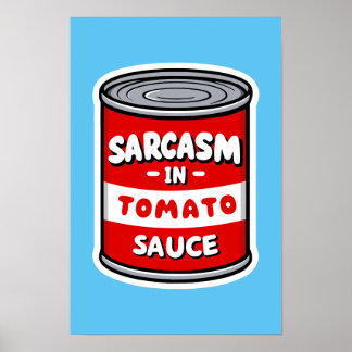Poster Sarcasme dans la sauce tomate