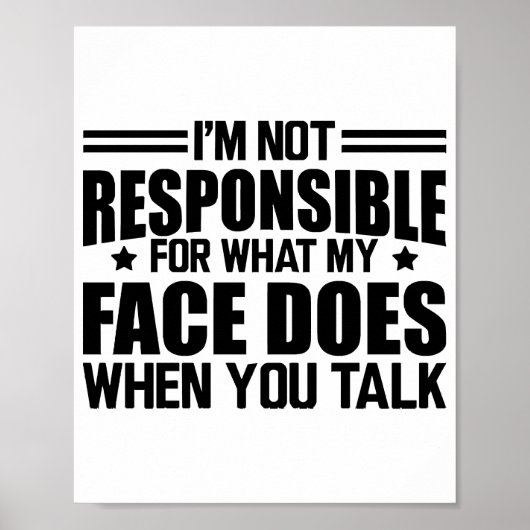 Poster Sarcasme - Je ne suis pas responsable de ce que mo (Devant)