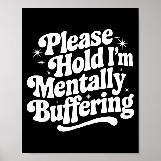 Poster Sarcastic Quote Saying Gift Please Hold Mentally B (Devant)