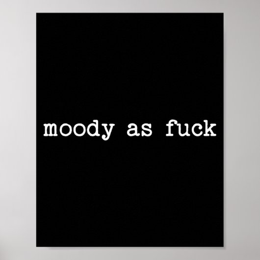Poster Sarcastic Quote Saying Moody As For Menopause Tire (Devant)