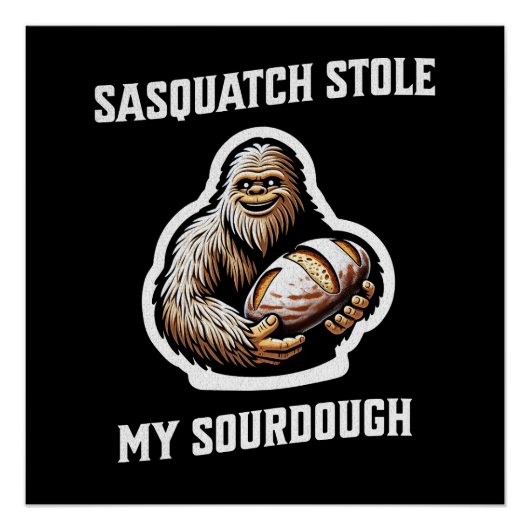 Poster Sasquatch Stocke My Sourdough (Devant)
