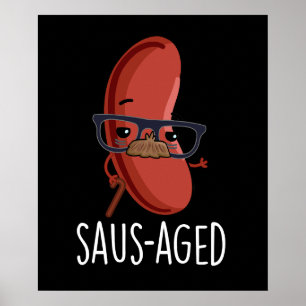 Poster Saus vieux Funny Vieux Puns de saucisse Dark BG