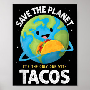 Poster Sauvez La Planète C'Est Le Seul Avec Tacos Earth