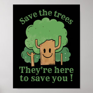 POSTER SAUVEZ LES ARBRES, ILS SONT ICI POUR VOUS SAUVER