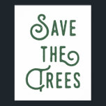 Poster Sauvez Les Arbres Typographie Rustique<br><div class="desc">Un message d'environnement pour sauver les arbres avec une typographie empilée moderne et rustique.</div>