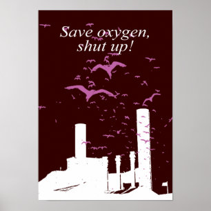 Poster Sauvez l'oxygène, tais-toi -