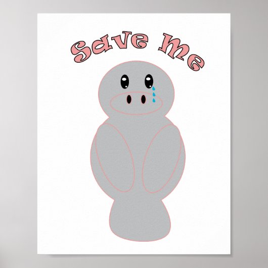 Poster Sauvez-Moi Manatee Triste Mignon Conservation De L (Devant)