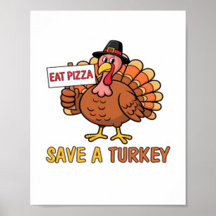 Poster Sauvez Une Turquie Mange Pizza Drôle Thanksgiving 