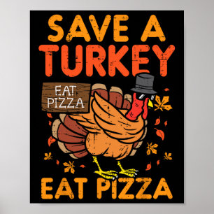 Poster Sauvez Une Turquie Mange Pizza Fun Thanksgiving No