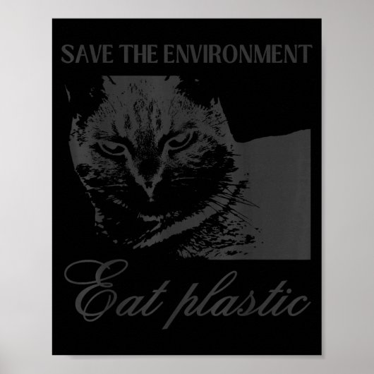 Poster Save the environment eat plastic silly cat meme (Devant)