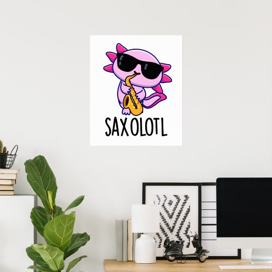 Poster Saxophone Sax-olotl Funny Puns (Bureau à domicile)