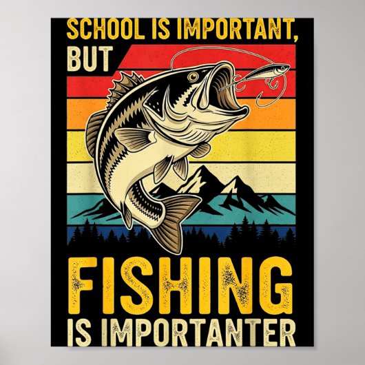 Poster School Is Imrtant But Fishing Is Imrtanter Fish B  (Devant)
