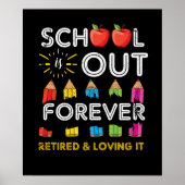 Poster School Is Out Forever Retired And Loving It (Devant)