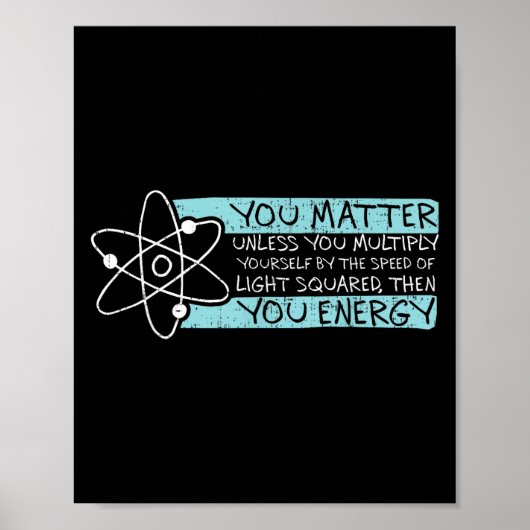 Poster Science Quote Gift, You , You Energy  (Devant)