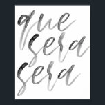 Poster Script d'aquarelle Que Sera Sera<br><div class="desc">Script d'aquarelle Que Sera Sera</div>