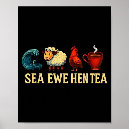 Poster Sea Ewe Hen Tea Funny Shirt Sea Ewe Hen Tea  (Devant)