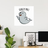 Poster Seally Me Funny Seal Pun (Bureau à domicile)