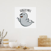 Poster Seally Me Funny Seal Pun (Cuisine)