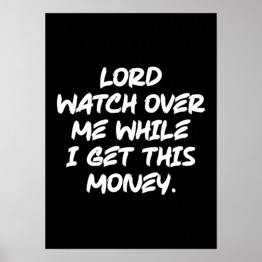 Poster Seigneur Veille Sur Moi Pendant Que Je Gagne Cet A (Devant)