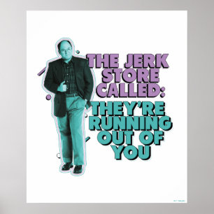 Poster Seinfeld George Costanza "The Jerk Store Called"