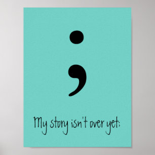 Poster Semicolon / Mon histoire n'est pas encore terminée