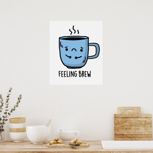 Poster Sentiment Brew Funny Sad Coffee Pun (Cuisine)