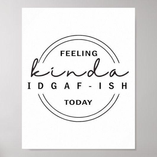 Poster Sentiment Kinda Idgaf-ish aujourd'hui (Devant)