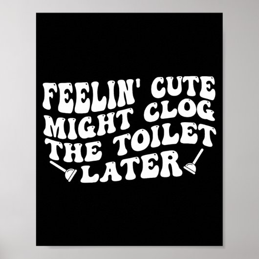 Poster Sentiment mignon pourrait boucher les toilettes pl (Devant)