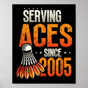 Poster Serving Aces depuis 2005 Badminton Lover 20th Birt