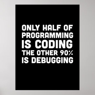 Poster Seulement La Moitié De La Programmation Est Codage