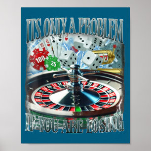 Poster Seulement un problème si vous perdez Drôle de pari