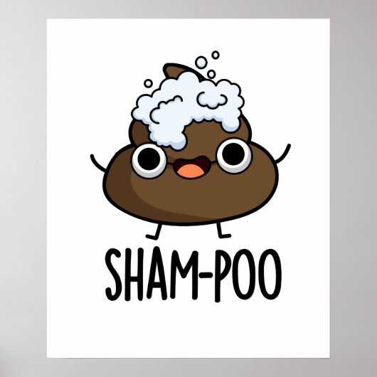 Poster Sham-poo Drôle Poop Avec Shampoo Bubbles Pun (Devant)