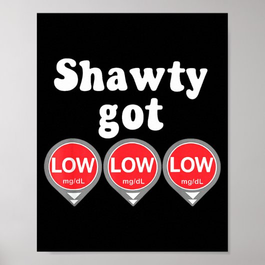 Poster Shawty Got Low Diabetes Meme Cgm Alert Icons  (Devant)