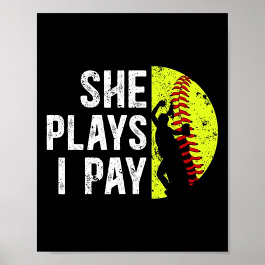 Poster She Plays I Pay Softll Dad Of A Softll Player Fath (Devant)
