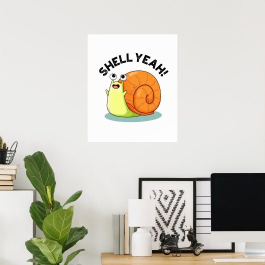 Poster Shell Yeah Funny Snail Pun (Bureau à domicile)