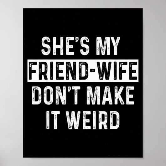 Poster She's My Friend-wife Funny Relationship Quote (Devant)