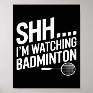 Poster Shhh Je Regarde L'Appareil De Badminton Pour Le Ve