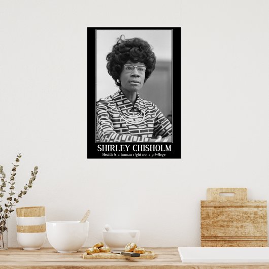 POSTER SHIRLEY CHISHOLM - CITATION D'HISTOIRE NOIRE (Cuisine)