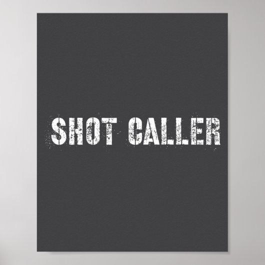 Poster Shot Caller - Funny Saying, Sarcastic Quote  (Devant)