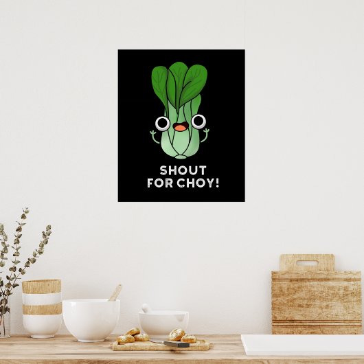 Poster Shout For Chow Funny Veggie Bok Choy Pun Dark BG (Cuisine)