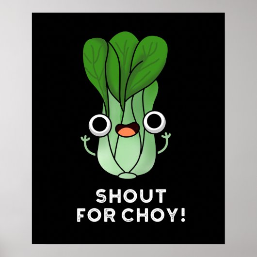 Poster Shout For Chow Funny Veggie Bok Choy Pun Dark BG (Devant)
