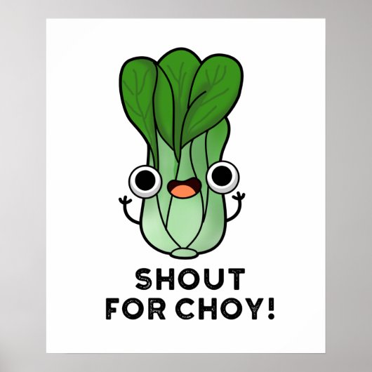 Poster Shout For Choy Funny Veggie Bok Choy Pun (Devant)
